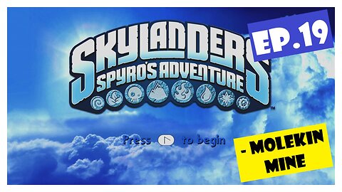 Ep.19 | Molekin Mine (Skylanders Spyro's Adventure) *NO COMMENTARY*