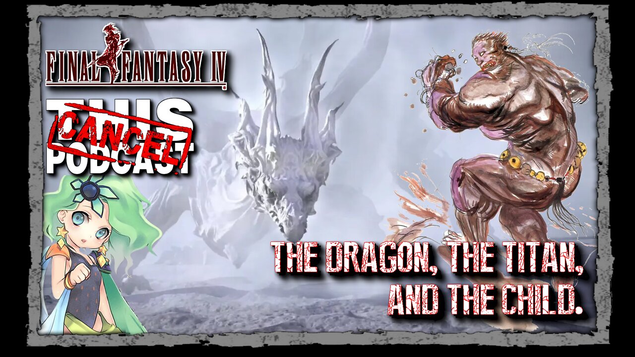 CTP Gaming: Final Fantasy IV Pixel Remaster - The Dragon, The Titan, and the Child!