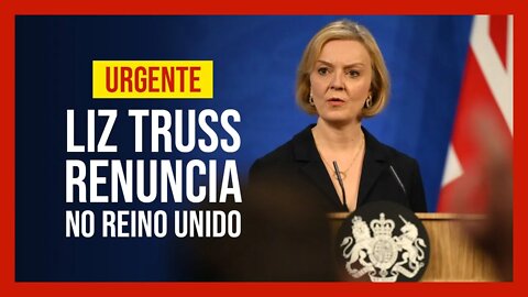 🚨URGENTE: LIZ TRUSS RENUNCIA NO REINO UNIDO