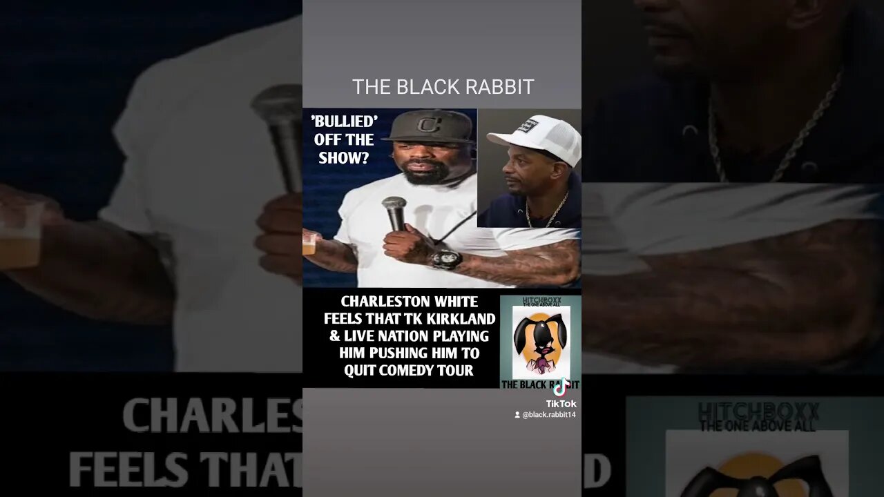 CHARLESTON WHITE QUIT THE COMEDY TOUR CLAIMS TK KIRKLAND AND LIVE NATION PLAYED HIM