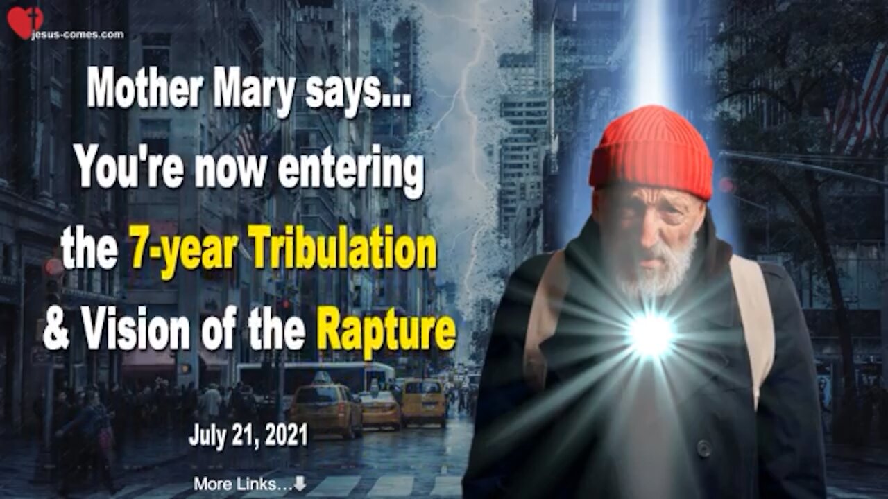 YOU ARE NOW ENTERING THE 7- YEAR TRIBULATION & VISION OF THE RAPTURE ❤️ MESSAGE FROM MOTHER MARY