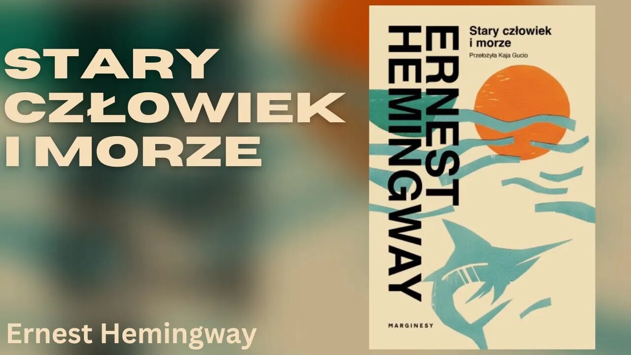 Stary człowiek i morze - Ernest Hemingway | Audiobook PL