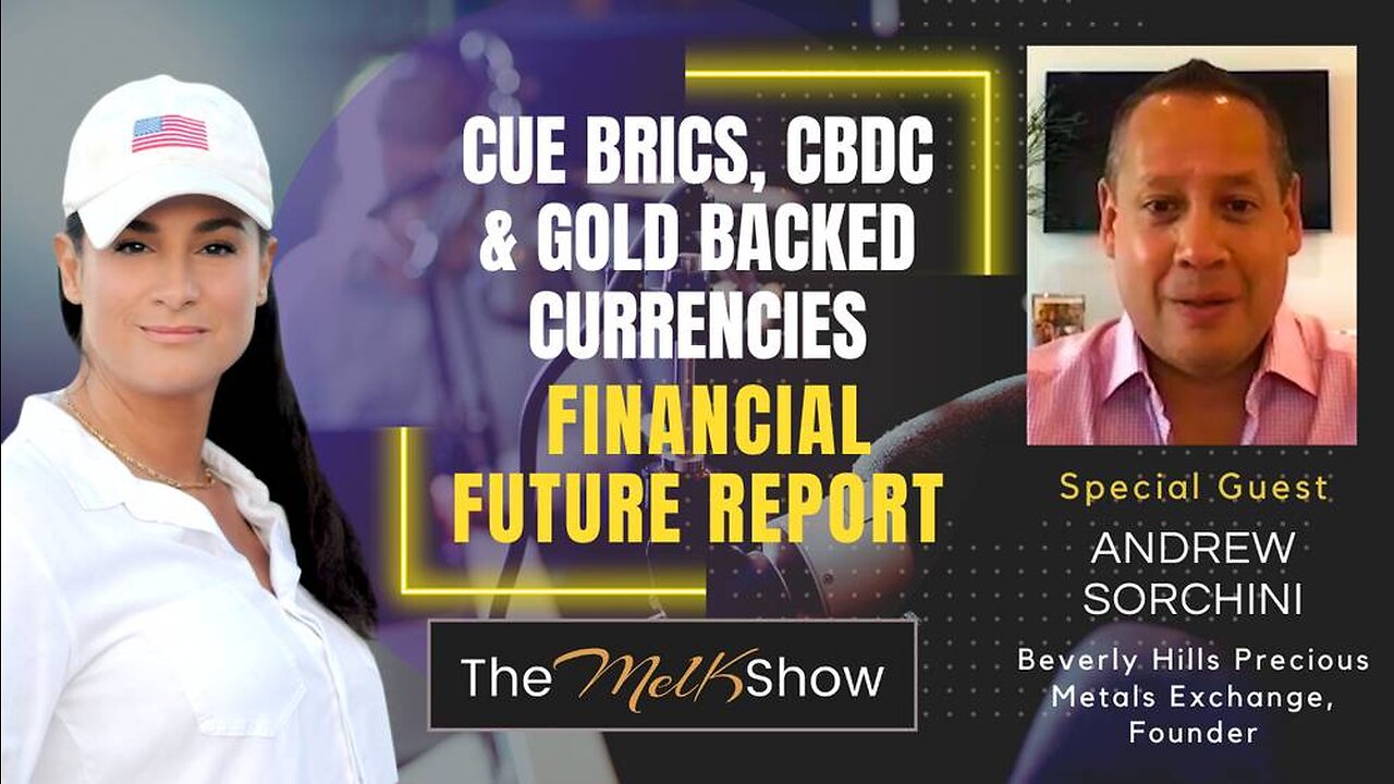 Andrew Sorchini | Cue BRICS, CBDC & Gold Backed Currencies - Financial Future Report