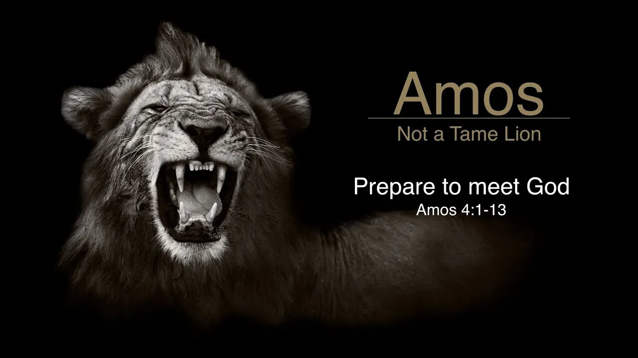 Judgement Is Comeng - Amos 4:1-13