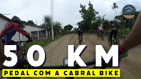 50 KM PEDAL COM A CABRAL BIKE - BIKES E TRILHAS