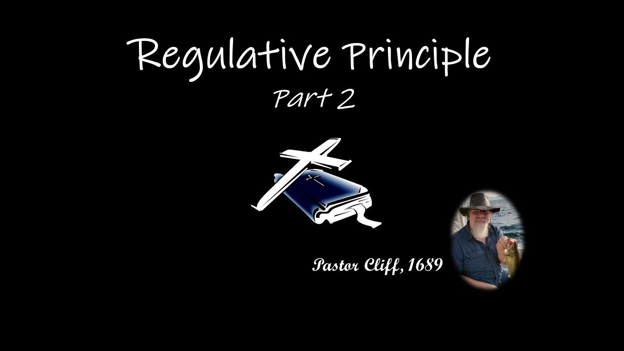 Regulative Principle Part 2