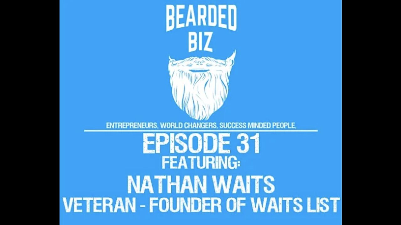 Bearded Biz Show - Ep. 31 - Nathan Waits - Founder of Waits List - Hunting Child Predators