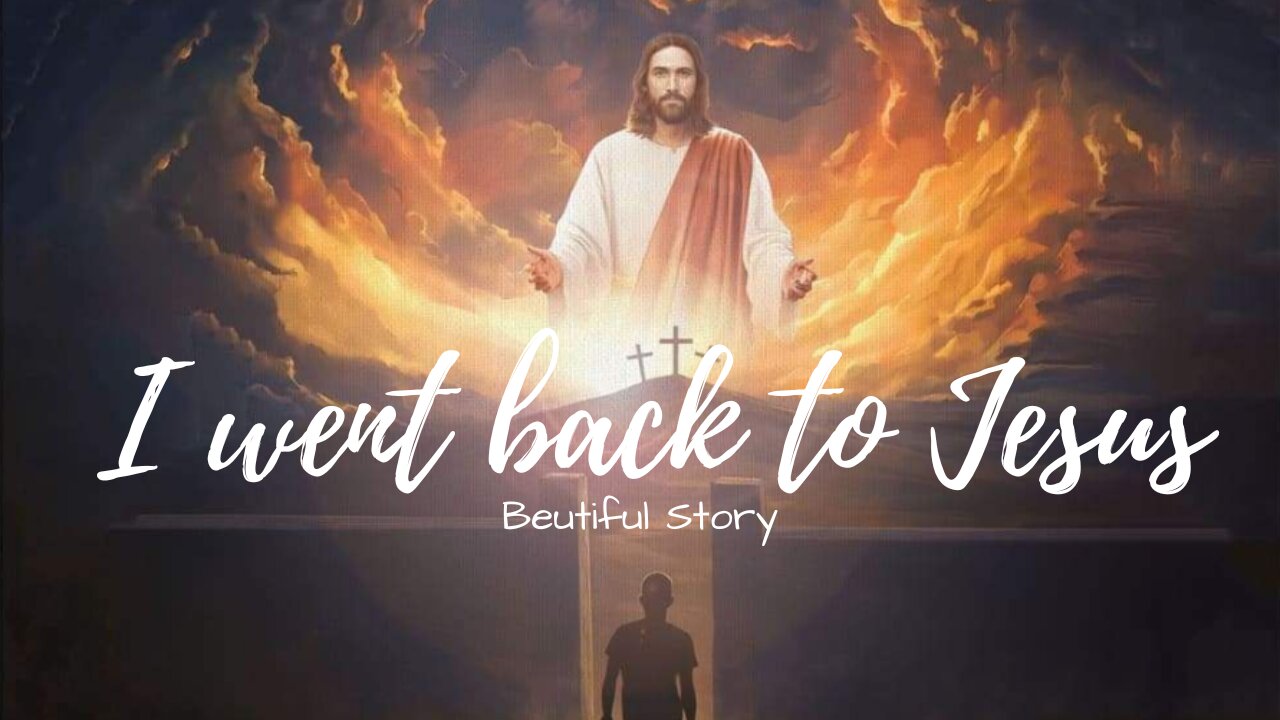 I went back to Jesus