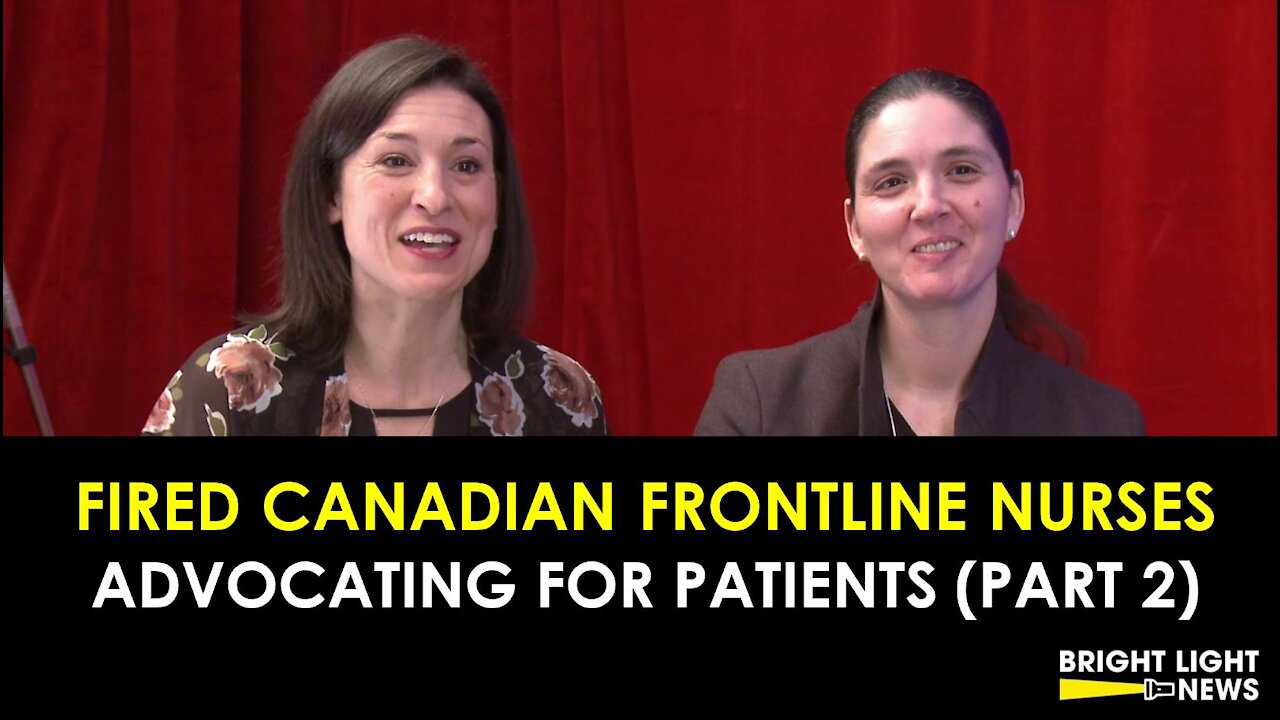 FIRED CANADIAN FRONTLINE NURSES - ADVOCATING FOR PATIENTS (PART 2)