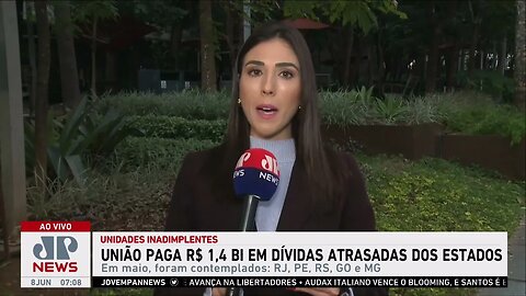 União paga R$ 1,4 Bi em dívidas atrasadas dos estados