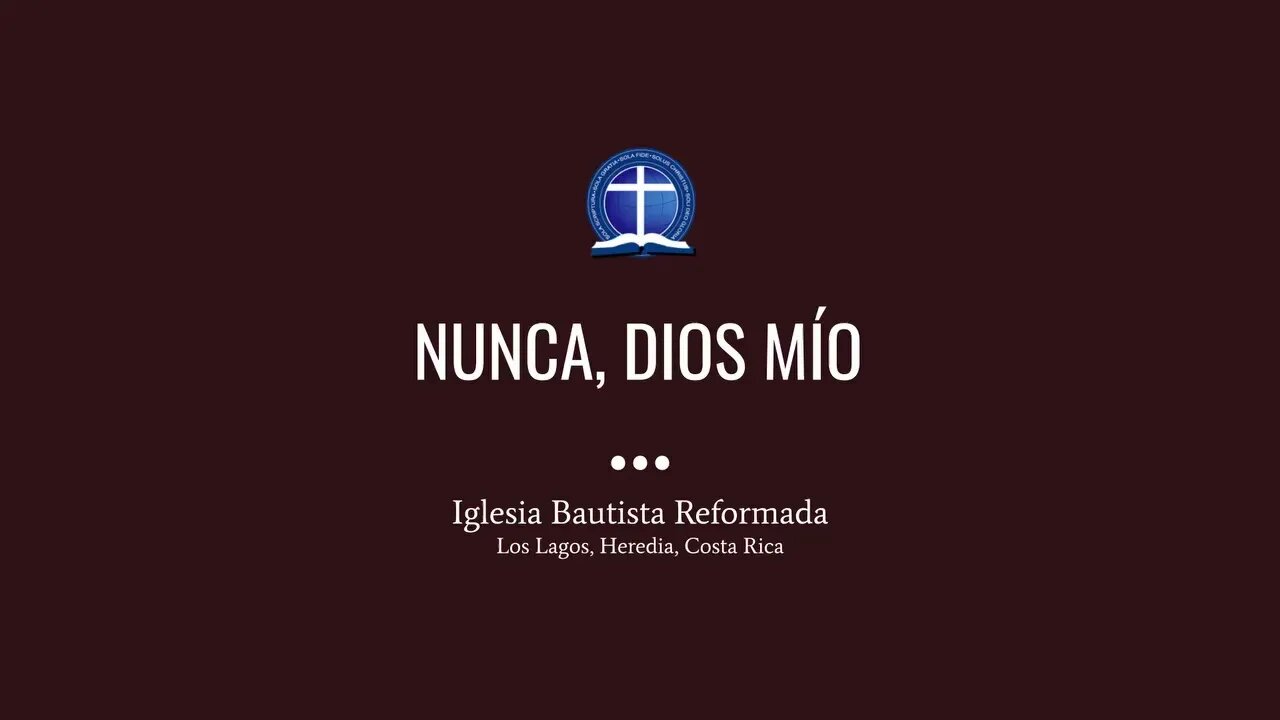 Nunca, Dios mío