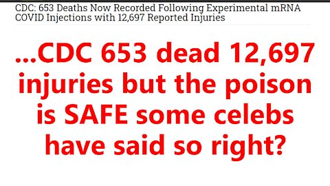 ...CDC 653 dead 12,697 injuries but the poison is SAFE some celebs have said so right?
