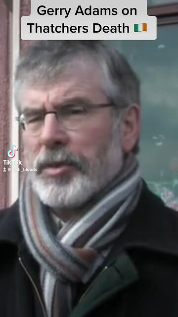 Gerry Adams on Thatchers Death!🇮🇪