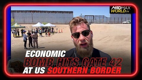Economic Bomb Hits Gate 42 at US Southern Border, Owen Shroyer