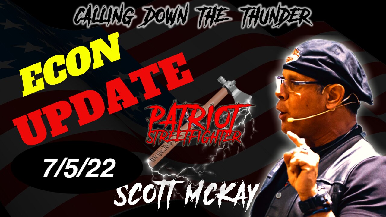 7.5.22 Patriot Streetfighter Economic Update, Dr. Kirk Elliott, PhD., Zimbabwe Moves To Gold, Market Crash Ahead