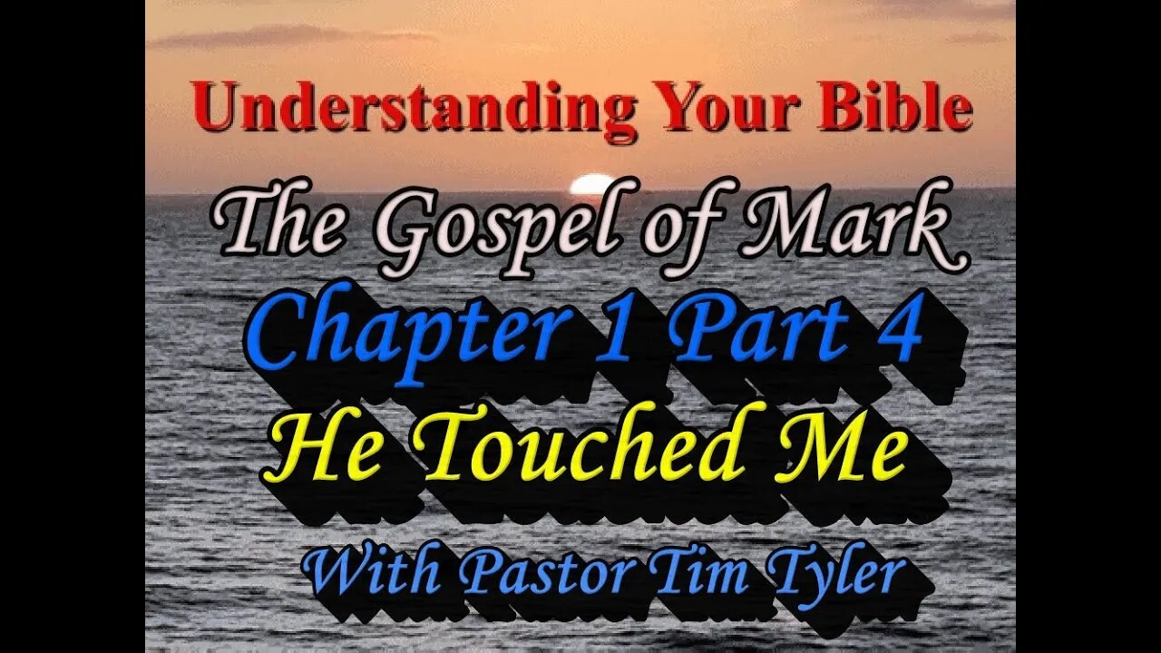 Understanding your Bible - The Gospel of Mark Chapter 1 Part 4