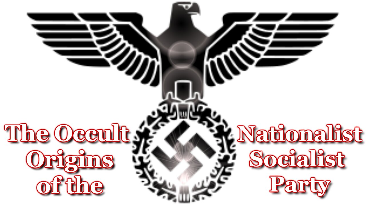 Occult Influences Behind The National Socialist Party Pt 2