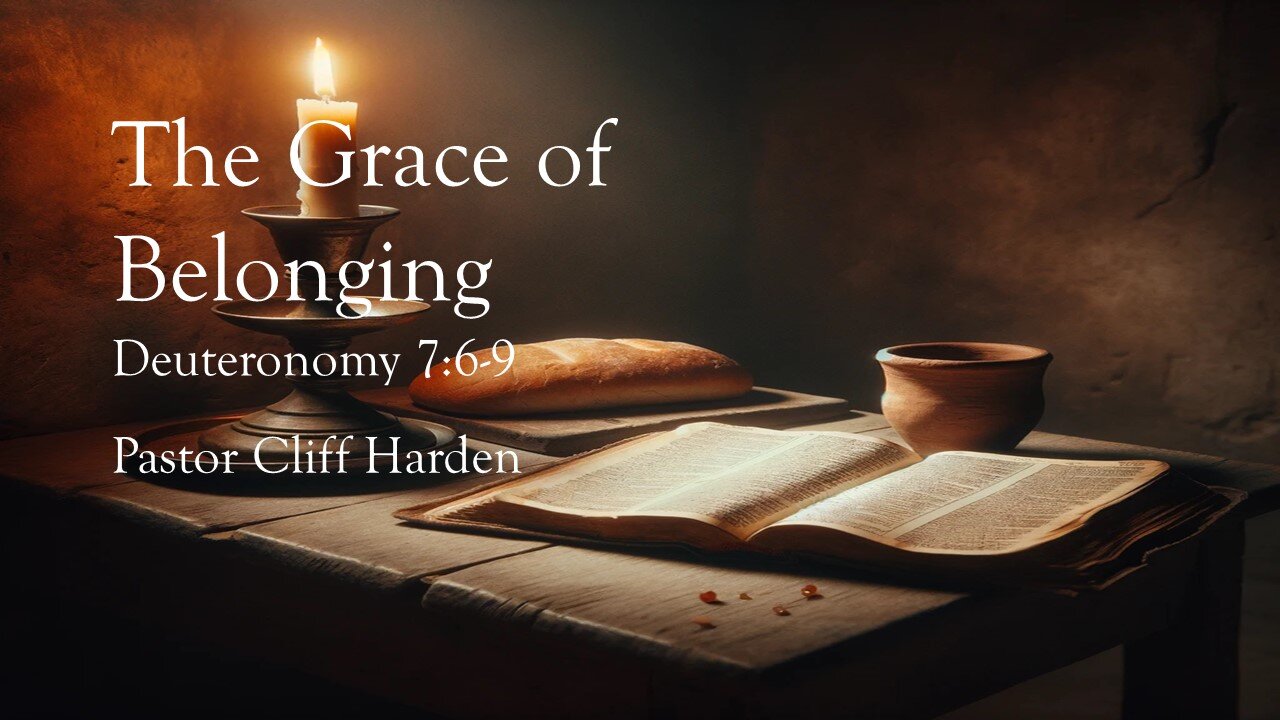 “The Grace of Belonging” by Pastor Cliff Harden