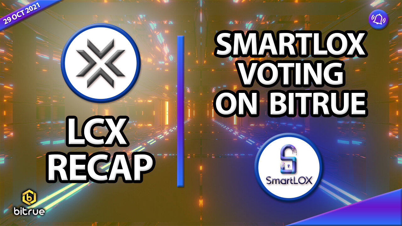 LCX RECAP - SMARTLOX VOTING ON BITRUE