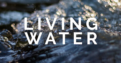 Living Water - More than just the Holy Spirit