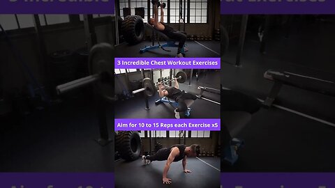 3 Incredible Chest Workout Exercises.