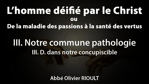 L’homme déifié par le Christ : III. D. dans notre concupiscible (7/34)