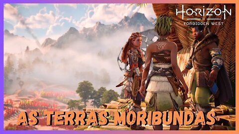 AS TERRAS MORIBUNDAS - Horizon Forbidden West Legendado em Português