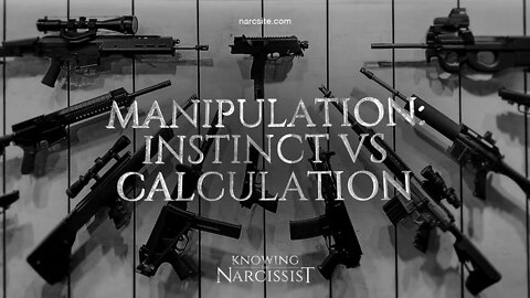 Manipulation : Instinct Vs Calculated