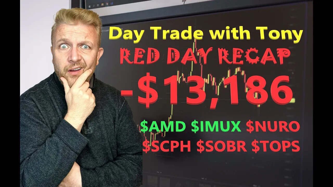 Day Trade With Tony RED DAY Recap -$13,168. Trading 6 Stocks