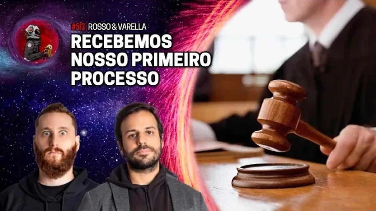 RECEBEMOS NOSSO PRIMEIRO PROCESSO com Rosso & Varella | Planeta Podcast Ep. 513