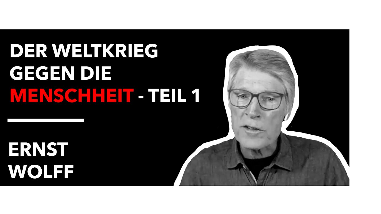 Ernst Wolff - Der Weltkrieg gegen den Menschheit - Teil 1