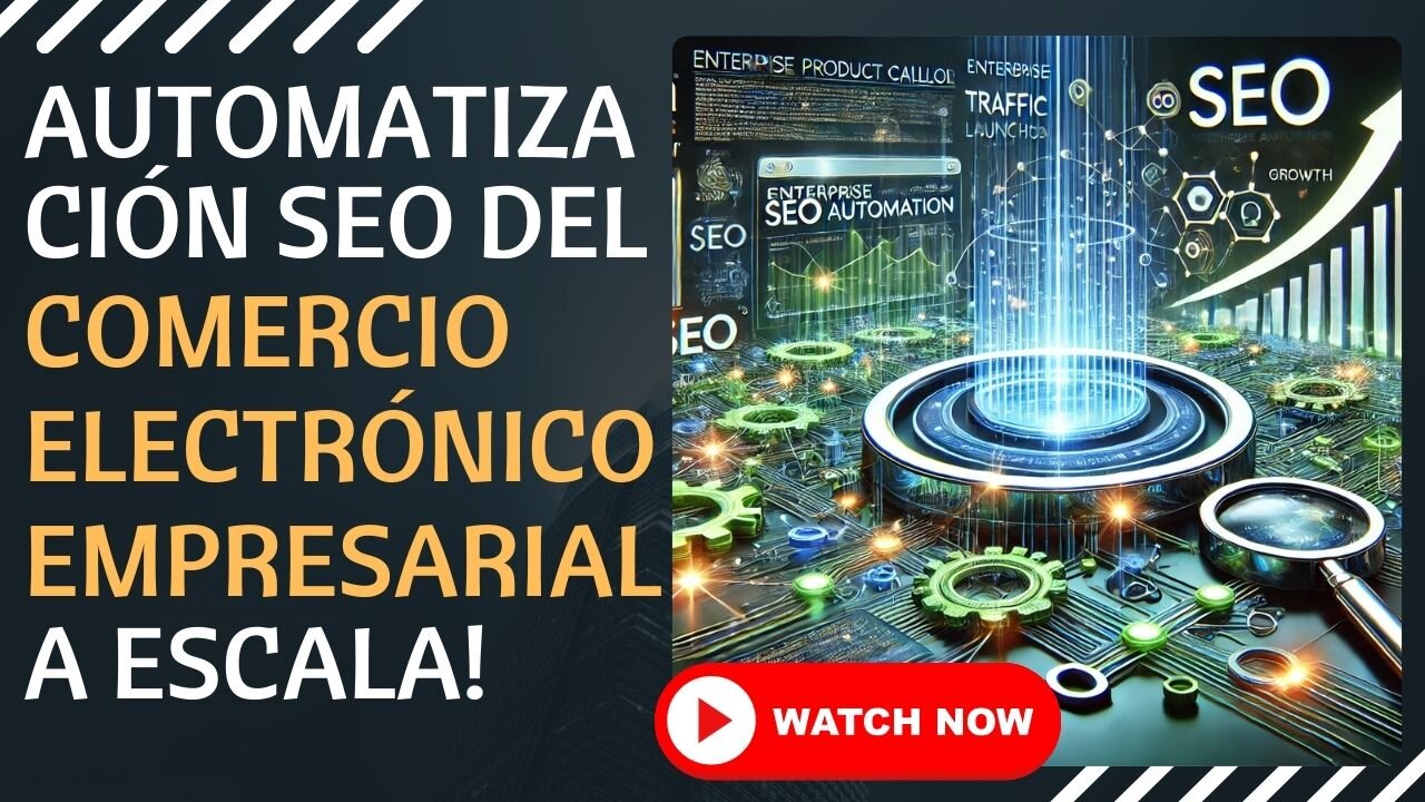 E453 [Esp]:🎙️AUTOMATIZACIÓN SEO DEL COMERCIO ELECTRÓNICO EMPRESARIAL A ESCALA