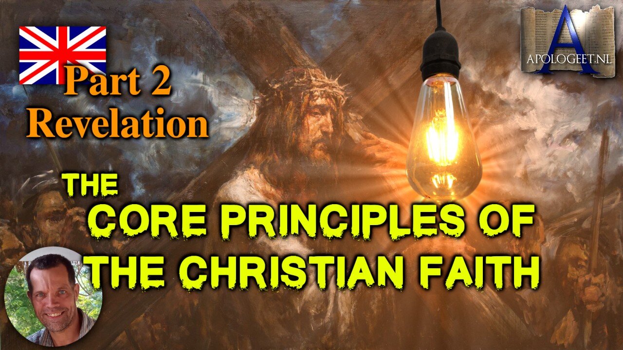 🇬🇧 Part 2 God's Revelation — CORE PRINCIPLES of the CHRISTIAN FAITH