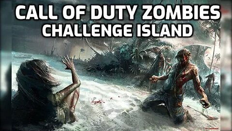 Challenge Island - Call Of Duty Zombies