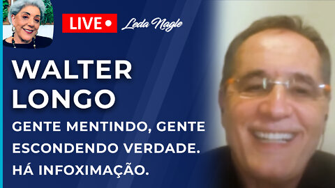 Walter Longo: Gente mentindo, gente escondendo a verdade. Há intoxicação de informação: infoximação.