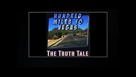 The Truth Tale - Hundred Miles To Vegas