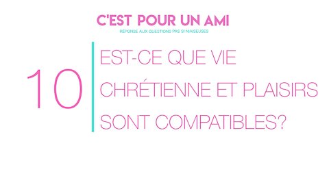 Est-ce que vie chrétienne et plaisir sont compatibles?