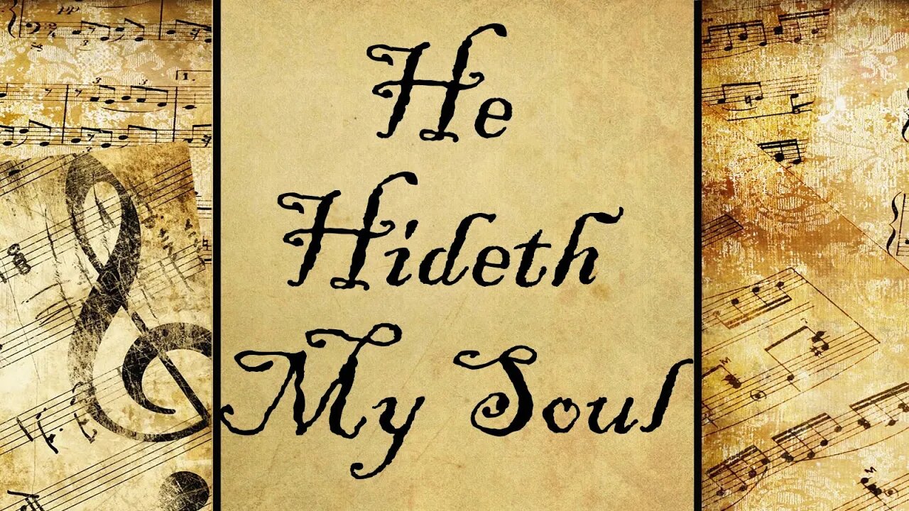 He Hideth My Soul | Hymn