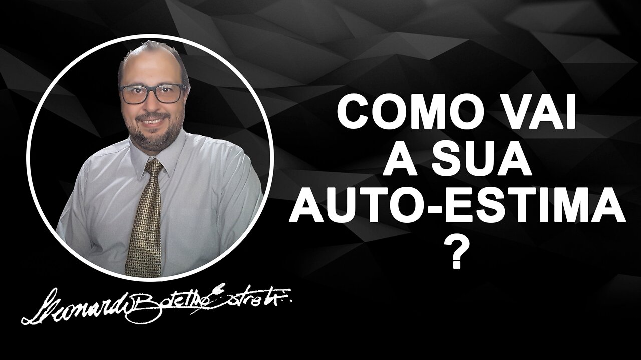 COMO VAI A SUA AUTO-ESTIMA?