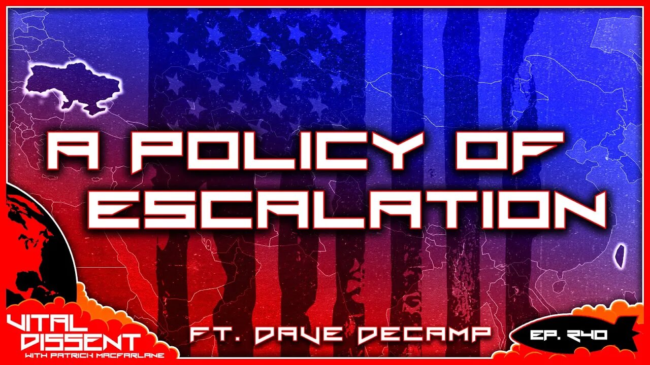 A Policy of Escalation ft. Dave DeCamp Ep. 240