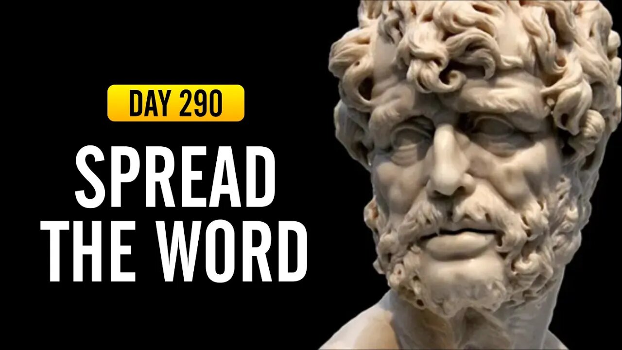 Spread the Word - Day 290 - The Daily Stoic 365 Day Devotional