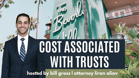 Costs Associated with Living Trusts | with Attorney Liran Aliav