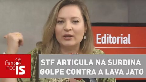 Editorial: STF articula na surdina golpe contra a Lava Jato. Reaja!