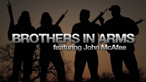 Brothers In Arms Featuring John McAfee