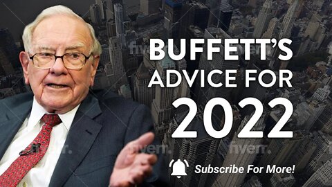 Warren Buffetts top tips for investors in 2022