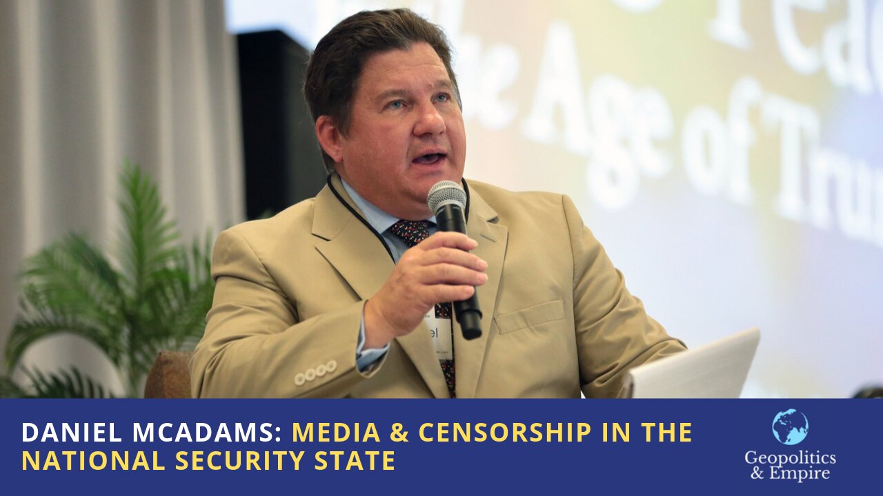 Daniel McAdams: Media & Censorship in the National Security State