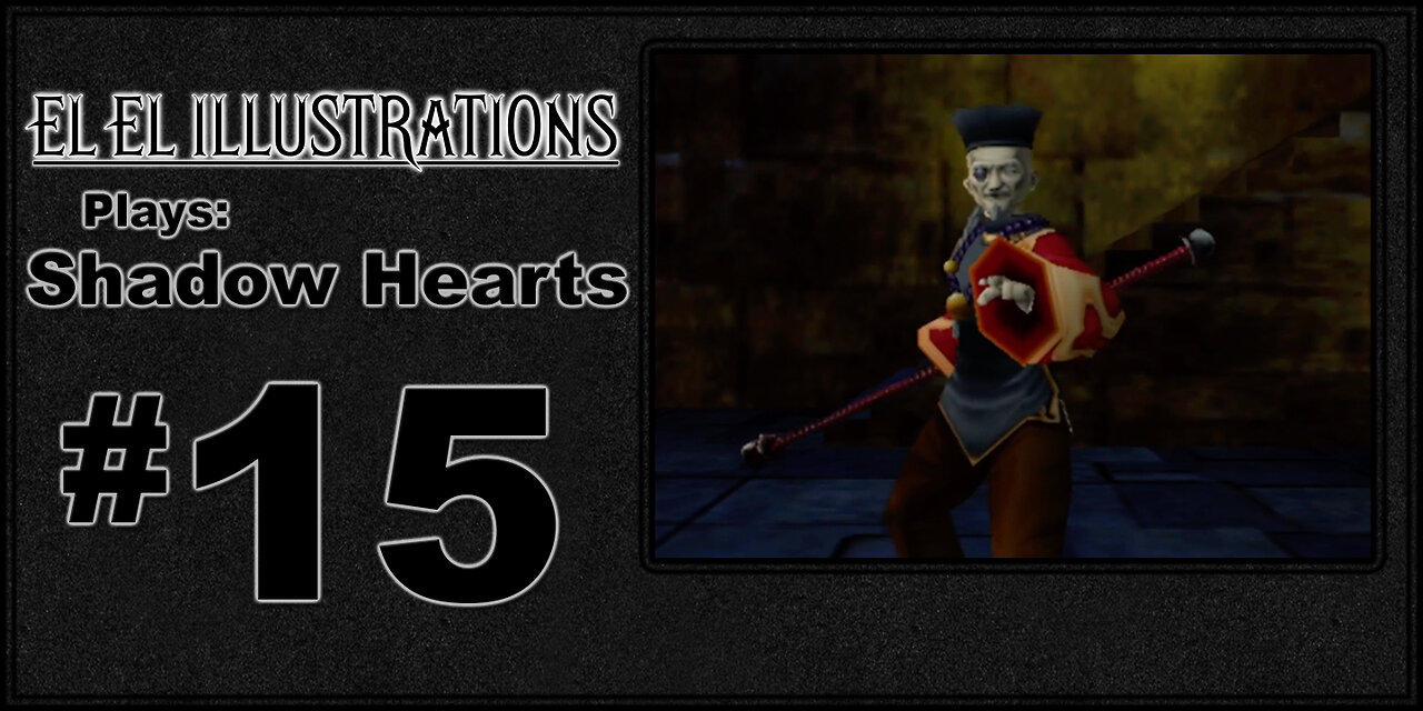 El El Plays Shadow Hearts Episode 15: Living Single