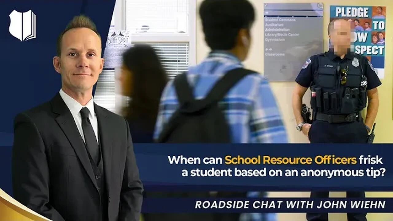 Ep #408 When can a School Resource Officer (SRO) Frisk a Student based on an Anonymous Tip?