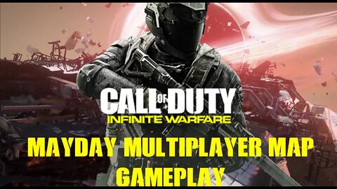 Call of Duty Infinite Warfare MP Mayday Gameplay