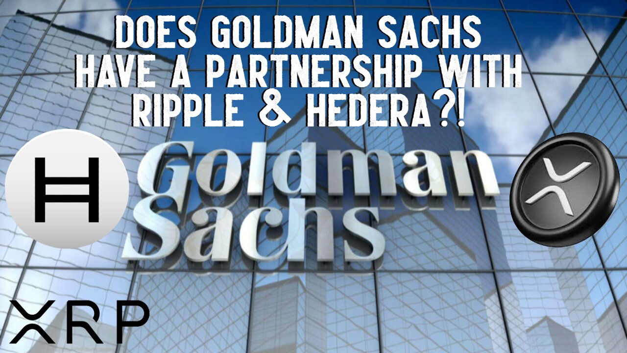 Does Goldman Sachs Have A Partnership With Ripple (XRP) & Hedera (HBAR)?!